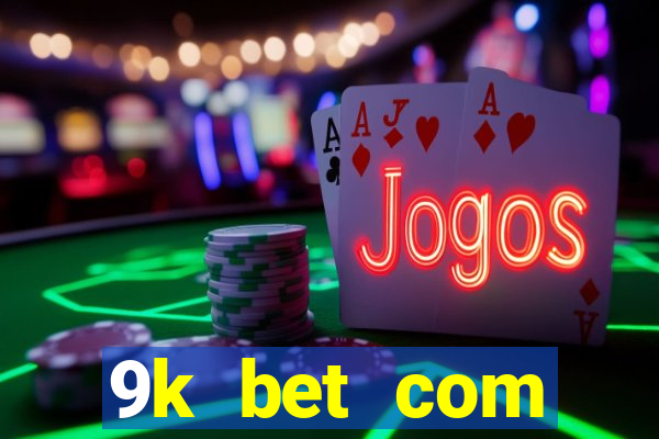 9k bet com registrar login