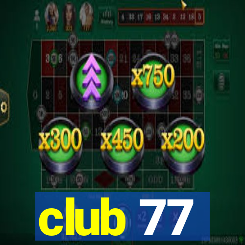 club 77