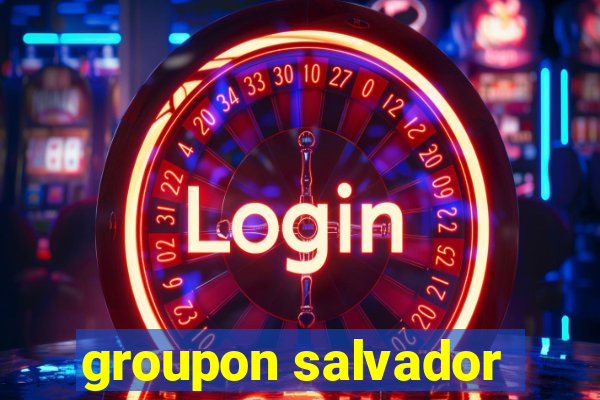 groupon salvador