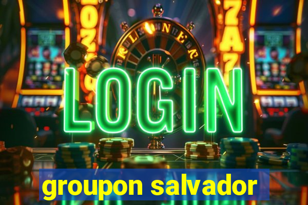 groupon salvador