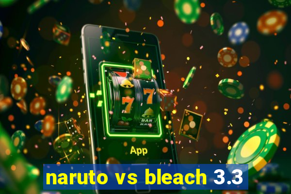 naruto vs bleach 3.3