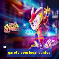 garoto com local santos