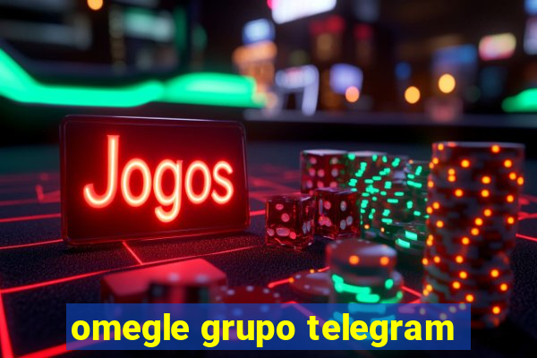 omegle grupo telegram