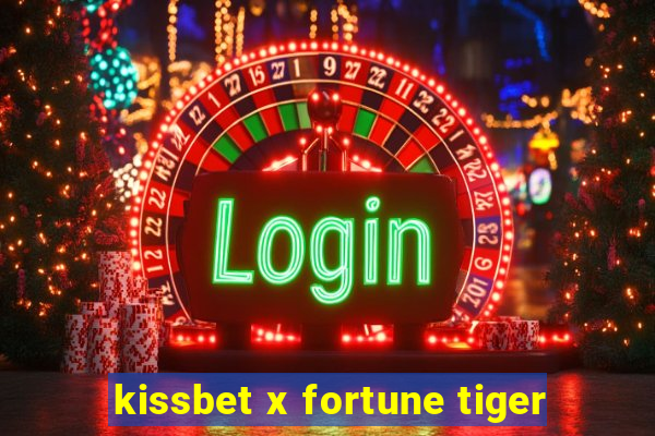 kissbet x fortune tiger