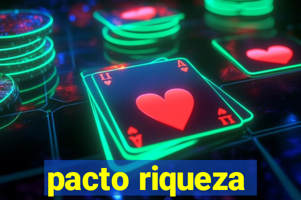 pacto riqueza