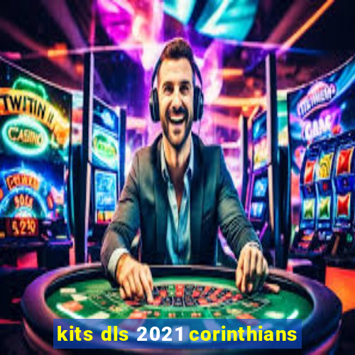 kits dls 2021 corinthians