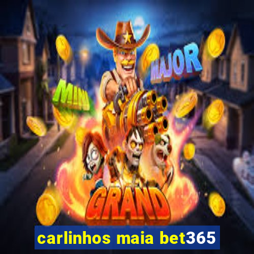 carlinhos maia bet365