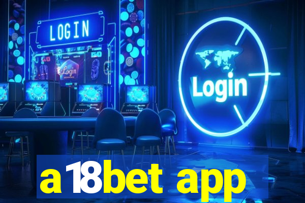 a18bet app