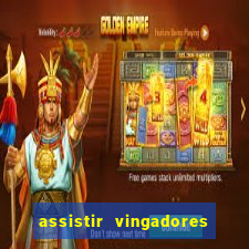 assistir vingadores ultimato completo dublado gratis