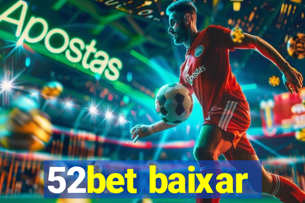 52bet baixar