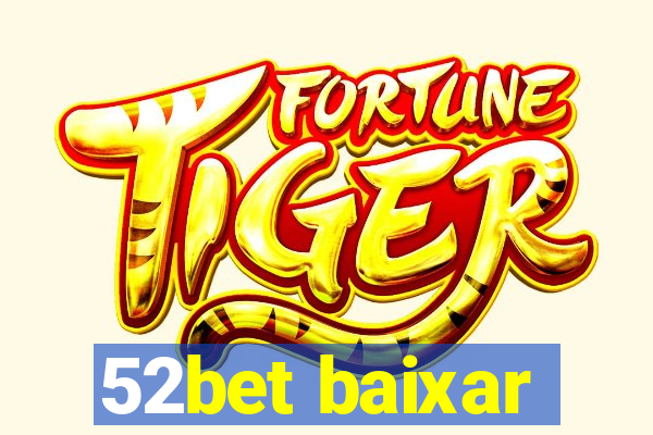 52bet baixar