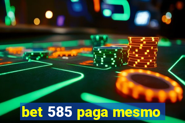 bet 585 paga mesmo