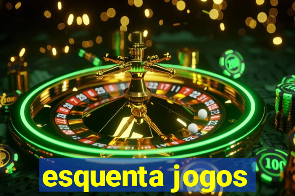 esquenta jogos