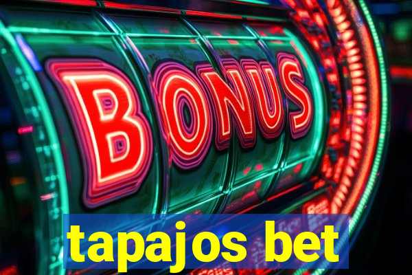 tapajos bet