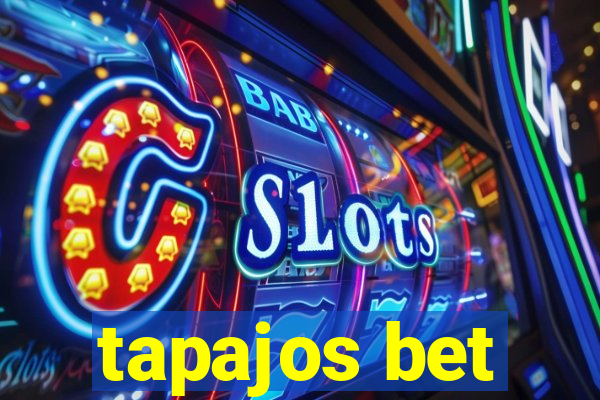 tapajos bet