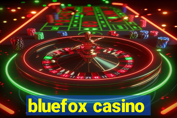 bluefox casino