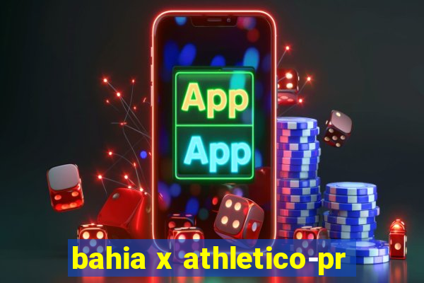 bahia x athletico-pr