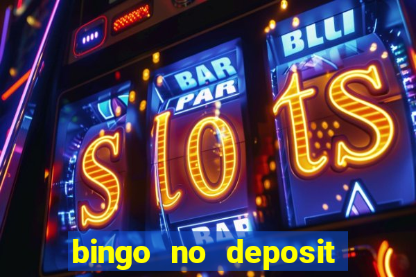 bingo no deposit win real money