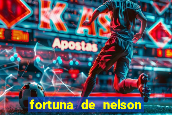 fortuna de nelson wilians advogados