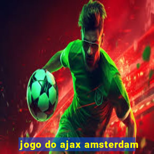 jogo do ajax amsterdam