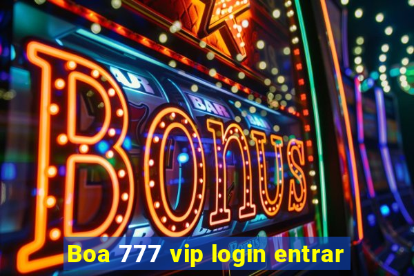 Boa 777 vip login entrar