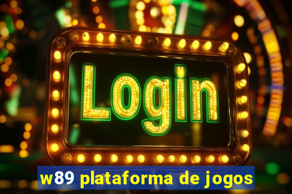 w89 plataforma de jogos