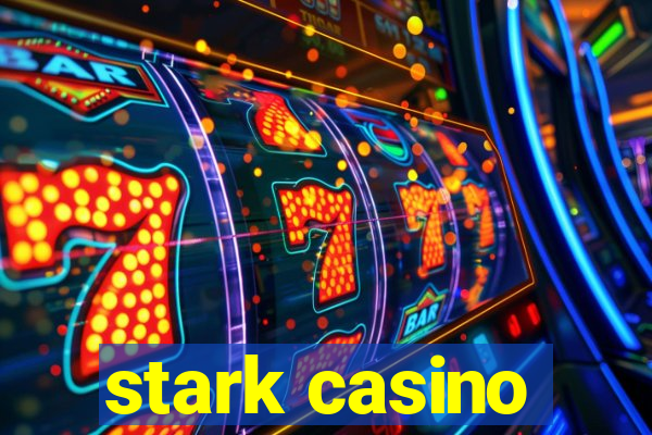 stark casino