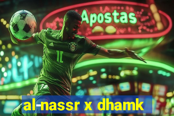 al-nassr x dhamk