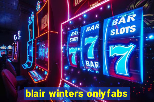 blair winters onlyfabs