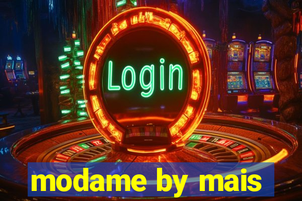 modame by mais