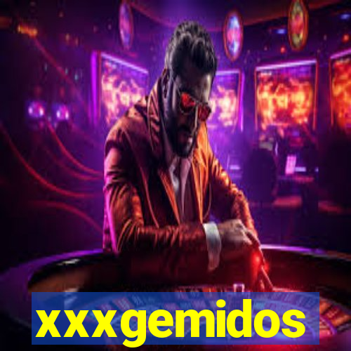 xxxgemidos