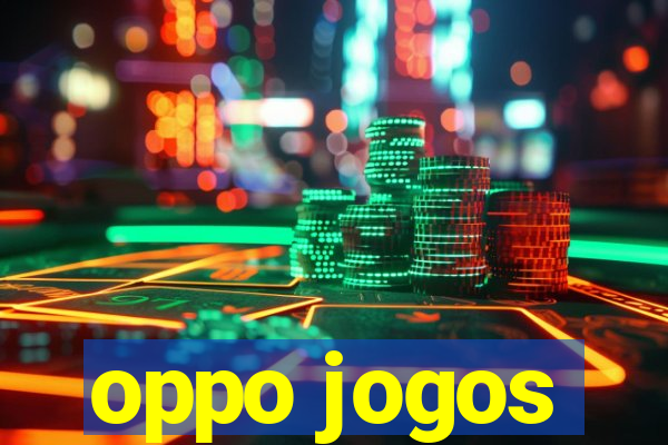 oppo jogos