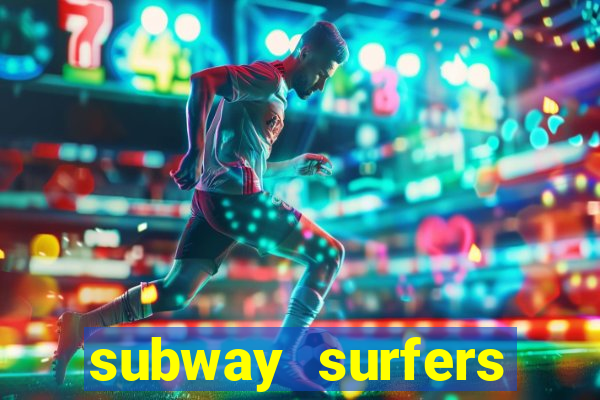 subway surfers dinheiro infinito