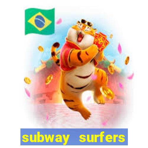 subway surfers dinheiro infinito