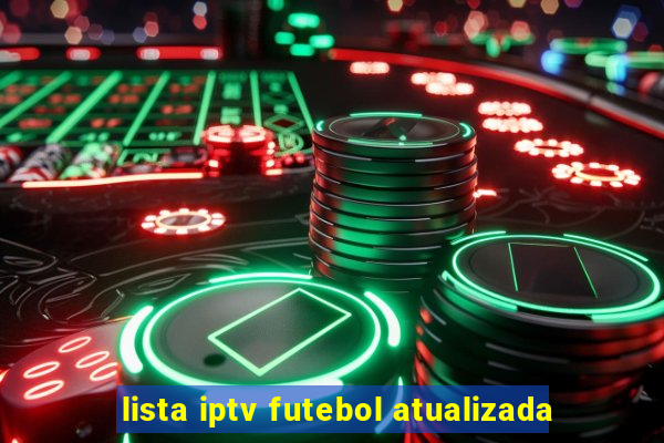 lista iptv futebol atualizada