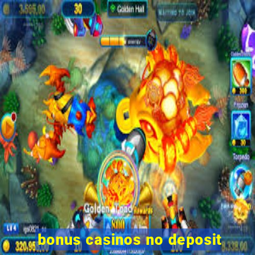 bonus casinos no deposit