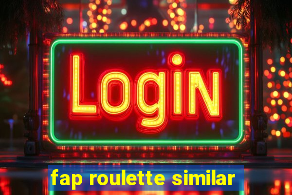 fap roulette similar