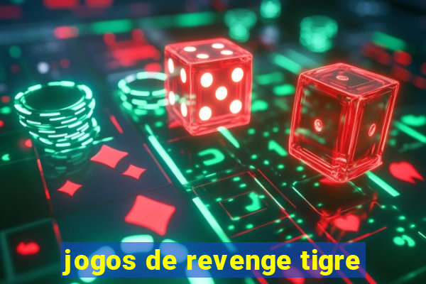 jogos de revenge tigre