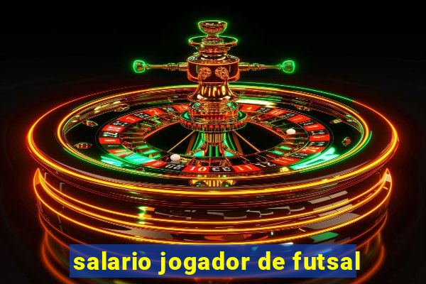 salario jogador de futsal