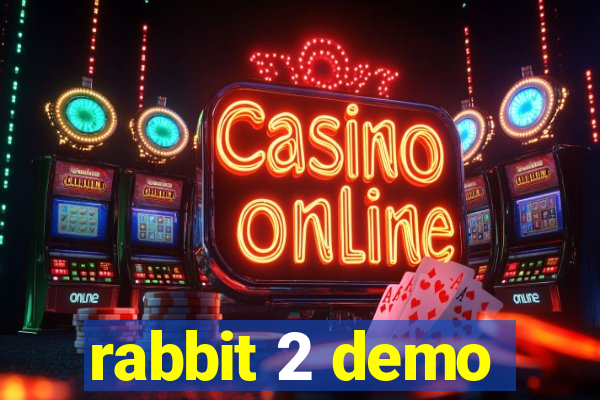 rabbit 2 demo