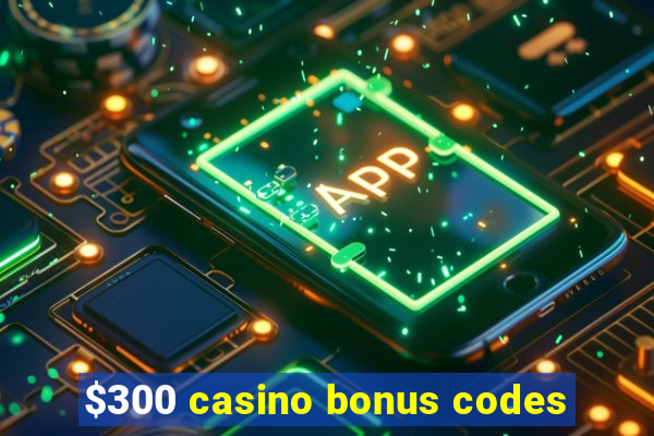 $300 casino bonus codes