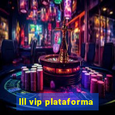 lll vip plataforma