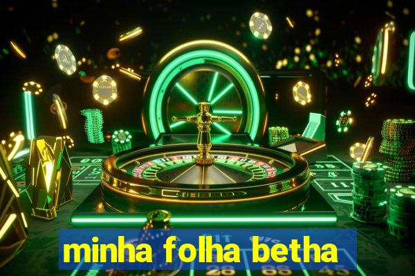 minha folha betha