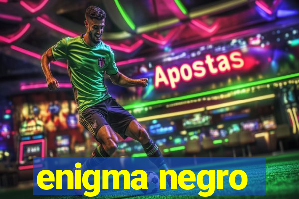 enigma negro