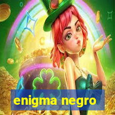 enigma negro