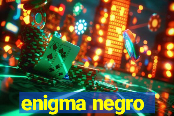 enigma negro