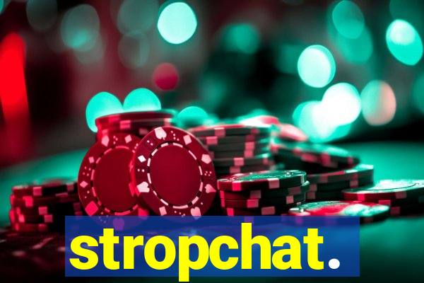 stropchat.