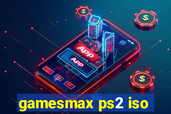 gamesmax ps2 iso