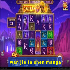 wan jie fa shen manga