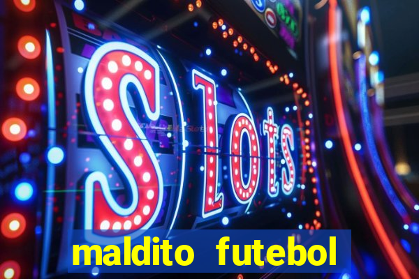 maldito futebol clube dublado download